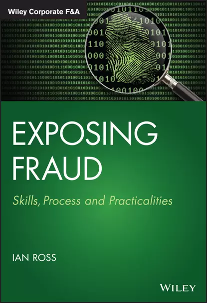 Обложка книги Exposing Fraud. Skills, Process and Practicalities, Ian  Ross