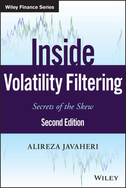 Alireza  Javaheri - Inside Volatility Filtering. Secrets of the Skew