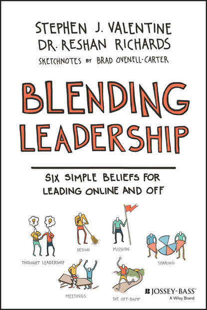 Dr. Ovenell-Carter Brad — Blending Leadership. Six Simple Beliefs for Leading Online and Off