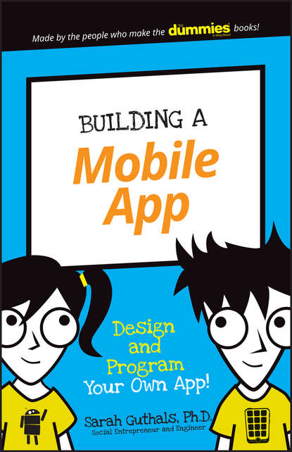 Guthals — Building a Mobile App. Design and Program Your Own App!