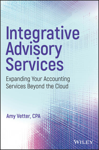 Amy  Vetter - Integrative Advisory Services. Expanding Your Accounting Services Beyond the Cloud