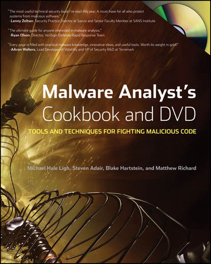Michael  Ligh - Malware Analyst's Cookbook and DVD. Tools and Techniques for Fighting Malicious Code