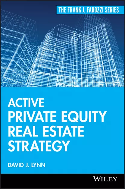 Обложка книги Active Private Equity Real Estate Strategy, David Lynn J.