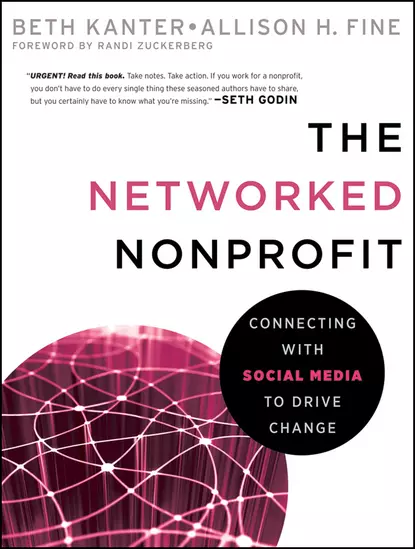 Обложка книги The Networked Nonprofit. Connecting with Social Media to Drive Change, Beth  Kanter