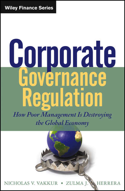 Zulma Herrera J. - Corporate Governance Regulation. How Poor Management Is Destroying the Global Economy