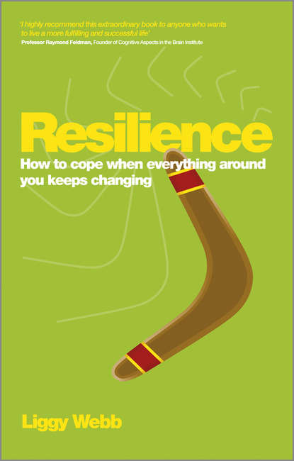 Liggy  Webb - Resilience. How to cope when everything around you keeps changing