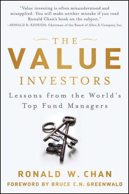 Ronald  Chan - The Value Investors. Lessons from the World's Top Fund Managers