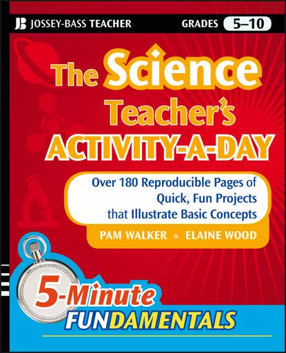 Обложка книги The Science Teacher's Activity-A-Day, Grades 5-10. Over 180 Reproducible Pages of Quick, Fun Projects that Illustrate Basic Concepts, Pam  Walker