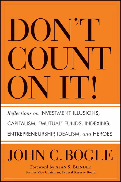 Обложка книги Don't Count on It!. Reflections on Investment Illusions, Capitalism, 