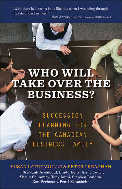 Susan  Latremoille - Who Will Take Over the Business?. Succession Planning for the Canadian Business Family