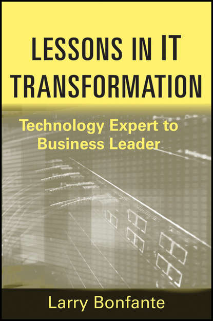 Larry  Bonfante - Lessons in IT Transformation. Technology Expert to Business Leader