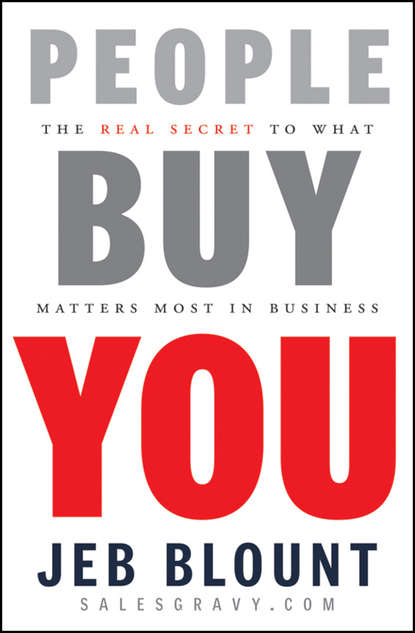People Buy You. The Real Secret to what Matters Most in Business