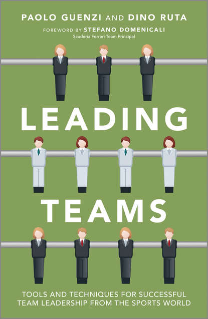 Paolo  Guenzi - Leading Teams. Tools and Techniques for Successful Team Leadership from the Sports World