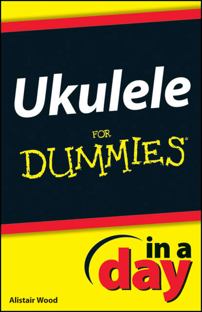 Alistair  Wood - Ukulele In A Day For Dummies