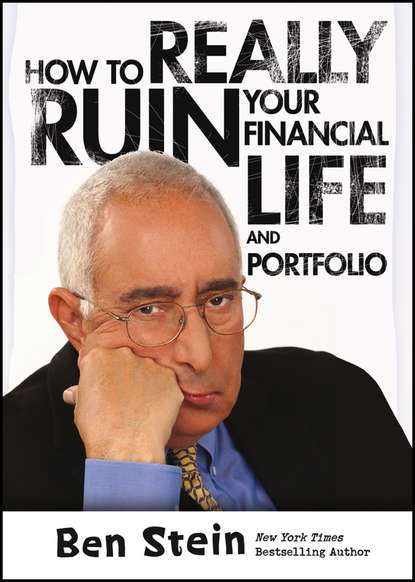 How To Really Ruin Your Financial Life and Portfolio (Ben  Stein). 