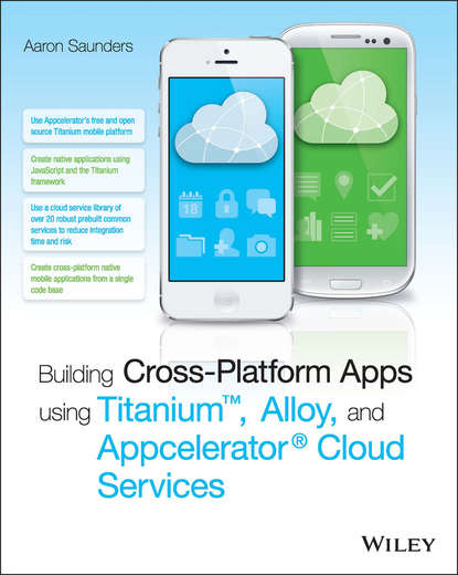 Aaron  Saunders - Building Cross-Platform Apps using Titanium, Alloy, and Appcelerator Cloud Services