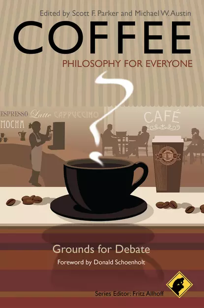 Обложка книги Coffee - Philosophy for Everyone. Grounds for Debate, Fritz  Allhoff