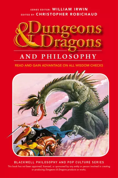 Обложка книги Dungeons and Dragons and Philosophy. Read and Gain Advantage on All Wisdom Checks, William  Irwin