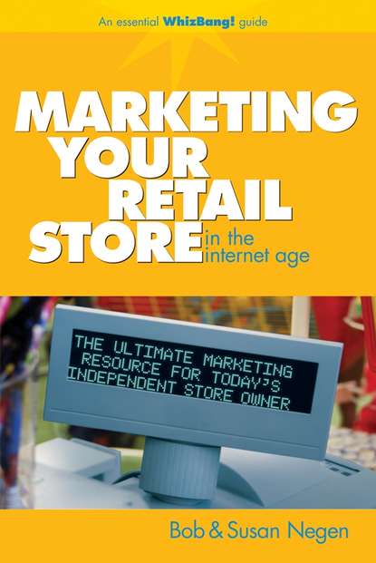 Bob  Negen - Marketing Your Retail Store in the Internet Age