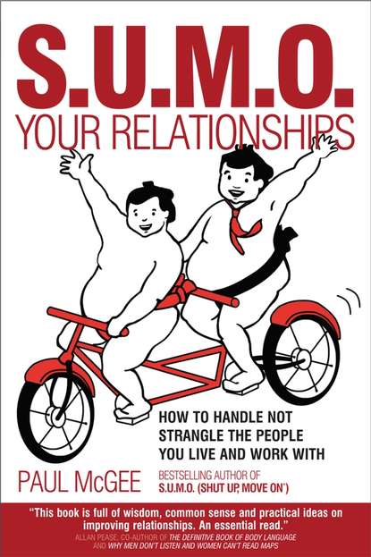 Paul  McGee - SUMO Your Relationships. How to handle not strangle the people you live and work with