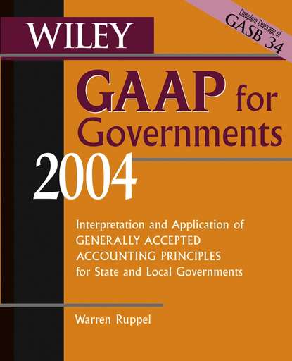 Warren  Ruppel - Wiley GAAP for Governments 2004. Interpretation and Application of Generally Accepted Accounting Principles for State and Local Governments