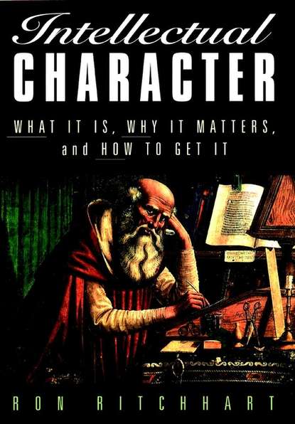 Ron  Ritchhart - Intellectual Character. What It Is, Why It Matters, and How to Get It
