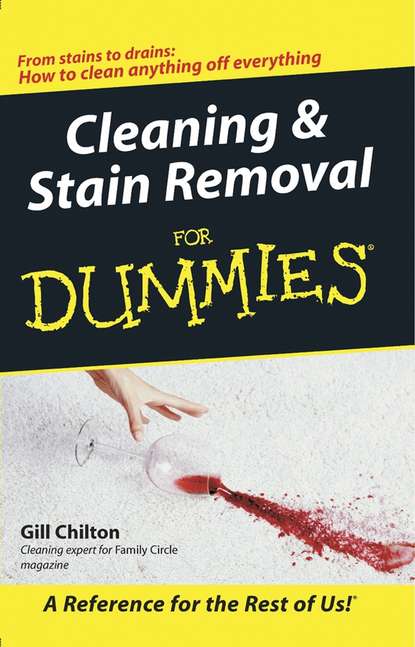 Cleaning and Stain Removal for Dummies (Gill  Chilton). 