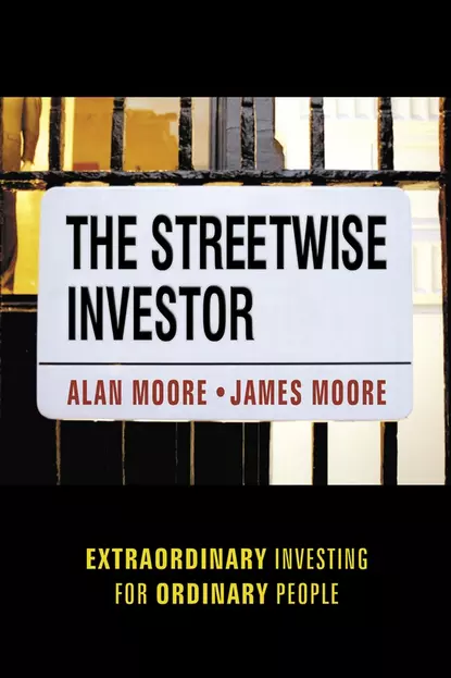 Обложка книги The Streetwise Investor. Extraordinary Investing for Ordinary People, Alan  Moore