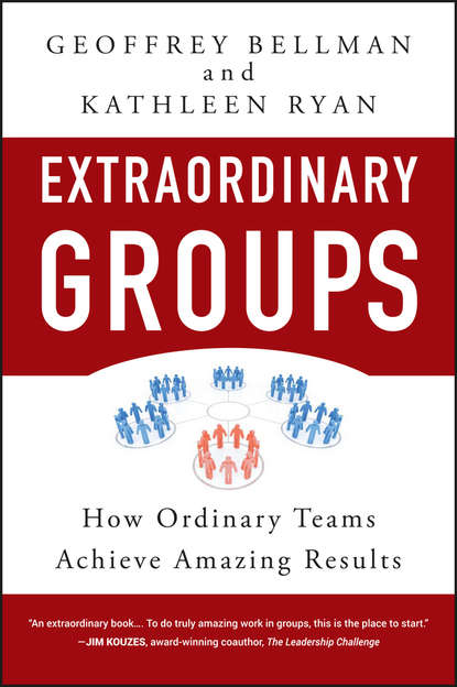 Kathleen Ryan D. - Extraordinary Groups. How Ordinary Teams Achieve Amazing Results