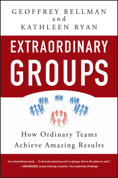 Обложка книги Extraordinary Groups. How Ordinary Teams Achieve Amazing Results, Kathleen Ryan D.