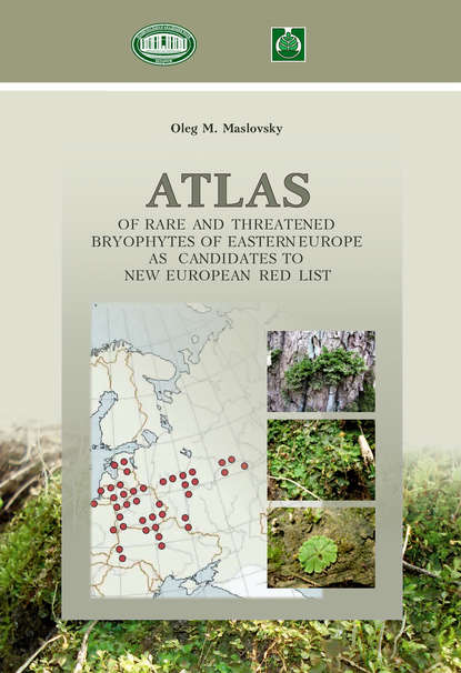 tlas of Rare and Threatened Bryophytes of Eastern Europe as Candidates to New European Red List /              
