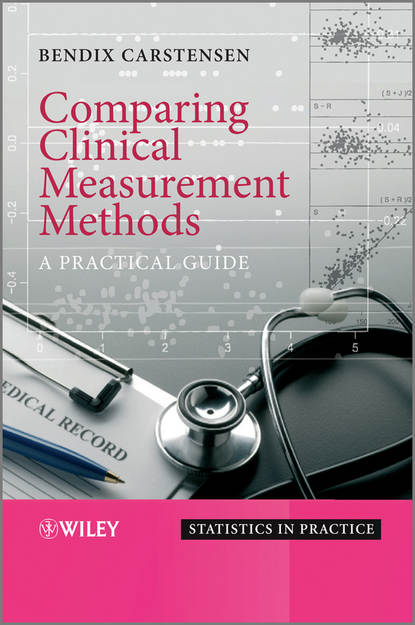 Bendix Carstensen — Comparing Clinical Measurement Methods. A Practical Guide