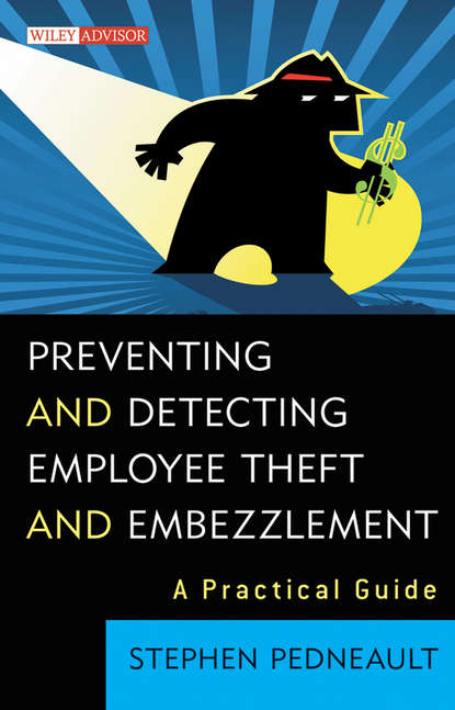 Preventing and Detecting Employee Theft and Embezzlement. A Practical Guide - Stephen  Pedneault