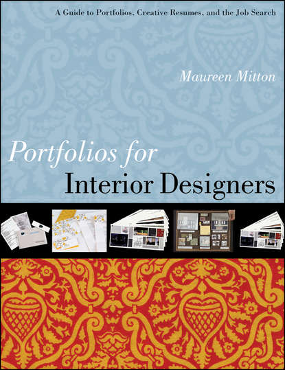 Maureen  Mitton - Portfolios for Interior Designers. A Guide to Portfolios, Creative Resumes, and the Job Search