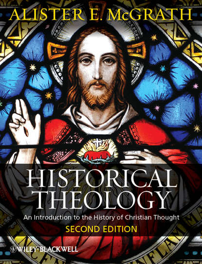 Alister E. McGrath - Historical Theology. An Introduction to the History of Christian Thought