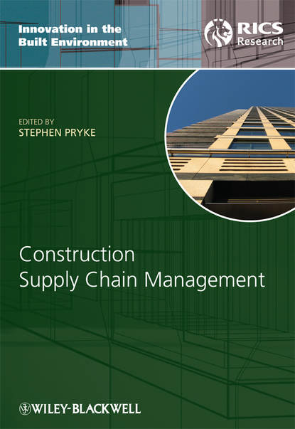 Stephen  Pryke - Construction Supply Chain Management. Concepts and Case Studies
