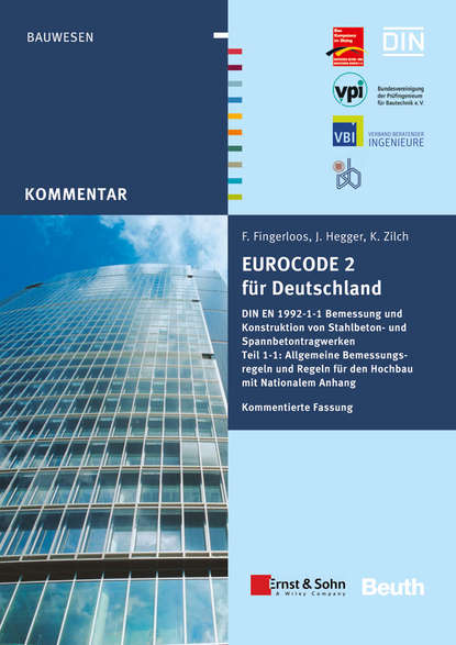 Eurocode 2 f?r Deutschland. Kommentierte Fassung. DIN EN 1992-1-1 Bemessung und Konstruktion von Stahlbeton- und Spannberton