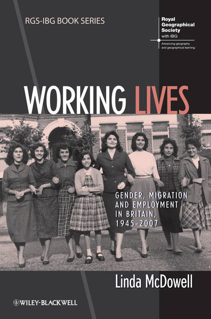 Linda McDowell — Working Lives. Gender, Migration and Employment in Britain, 1945-2007