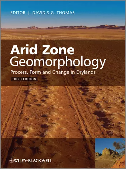 Обложка книги Arid Zone Geomorphology. Process, Form and Change in Drylands, David S. G. Thomas