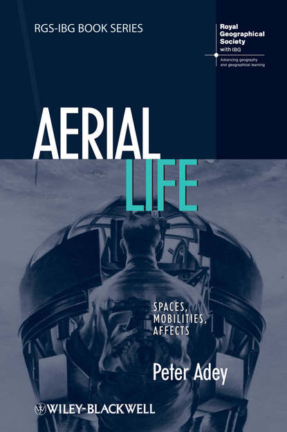 Peter  Adey - Aerial Life. Spaces, Mobilities, Affects