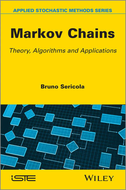 Bruno  Sericola - Markov Chains. Theory and Applications