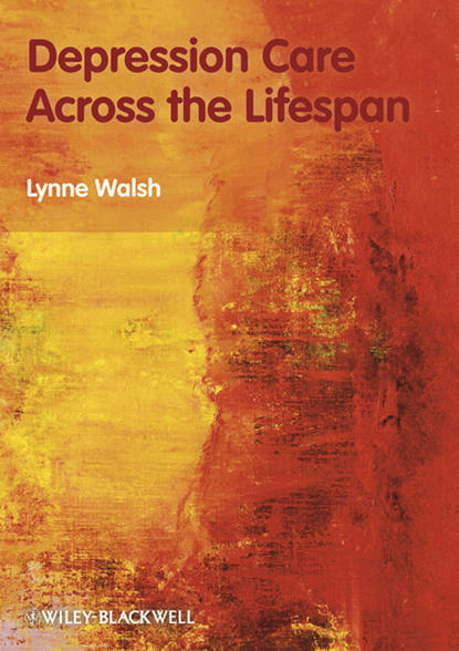 Depression Care Across the Lifespan (Lynne  Walsh). 