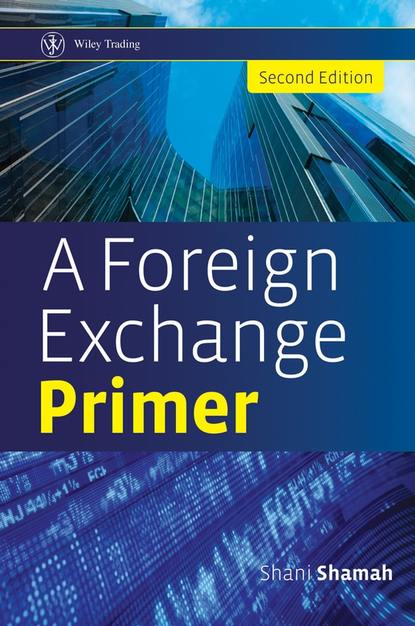 Shani  Shamah - A Foreign Exchange Primer