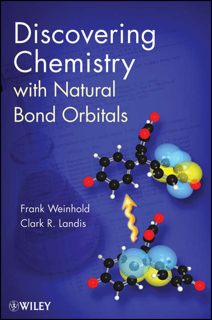 Frank  Weinhold - Discovering Chemistry With Natural Bond Orbitals