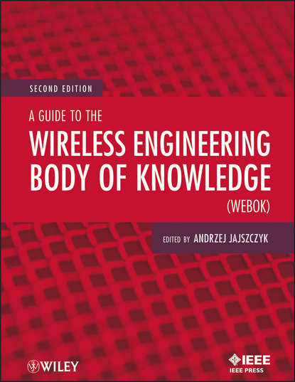 Andrzej  Jajszczyk - A Guide to the Wireless Engineering Body of Knowledge (WEBOK)