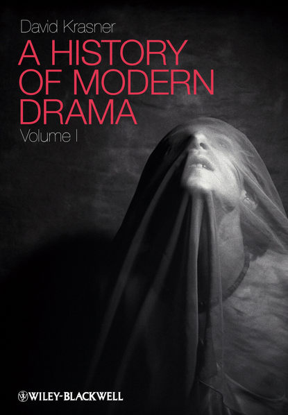 David  Krasner - A History of Modern Drama, Volume I
