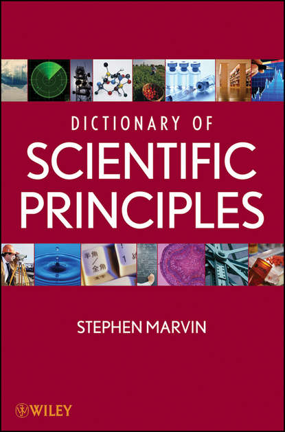 Dictionary of Scientific Principles (Stephen  Marvin). 