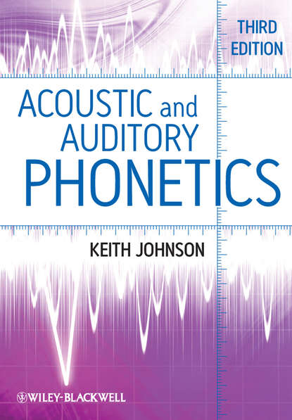 Keith  Johnson - Acoustic and Auditory Phonetics