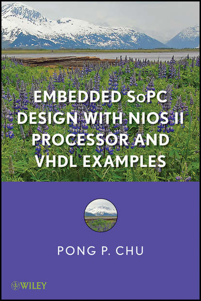 Pong Chu P. - Embedded SoPC Design with Nios II Processor and VHDL Examples