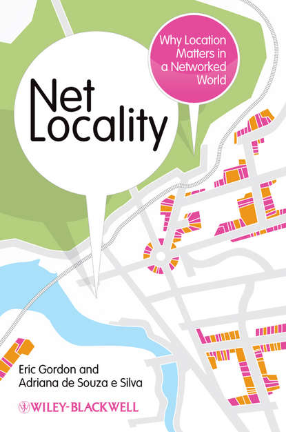Net Locality. Why Location Matters in a Networked World - Gordon Eric